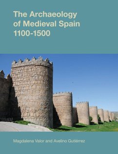 The Archaeology of Medieval Spain - Gutiérrez; Valor; Schofield