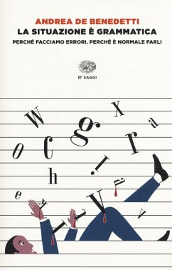 Cover La situazione è grammatica. Perché facciamo errori. Perché è normale farli