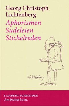Aphorismen - Sudeleien - Stichelreden (eBook, PDF) - Lichtenberg, Georg; Neumann, Gerhard