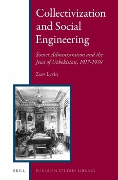 Collectivization and Social Engineering: Soviet Administration and the Jews of Uzbekistan, 1917-1939 - Levin, Zeev