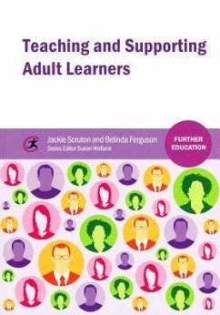 Teaching and Supporting Adult Learners - Scruton, Jackie; Ferguson, Belinda