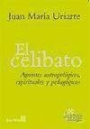 El celibato : apuntes antropológicos, espirituales y pedagógicos