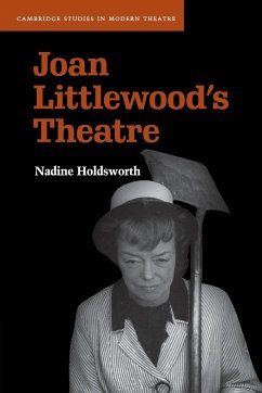 Joan Littlewood's Theatre - Holdsworth, Nadine (University of Warwick)