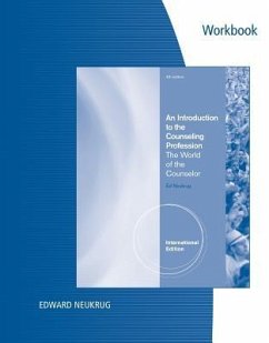 Experiencing the World of the Counselor Workbook, Intl. Edition for Neukrug's an Introduction to the Counseling Profession: The World of the Counselor - Neukrug, Edward S.