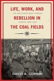 Life, Work, and Rebellion in the Coal Fields