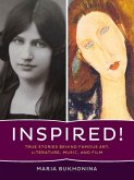 Inspired!: True Stories Behind Famous Art, Literature, Music, and Film