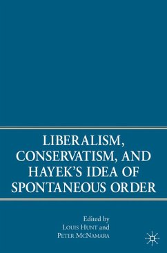 Liberalism, Conservatism, and Hayek's Idea of Spontaneous Order - McNamara, P.;Hunt, L.