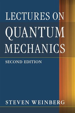 Lectures on Quantum Mechanics - Weinberg, Steven (University of Texas, Austin)