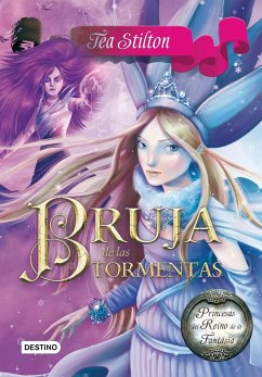 Princesas del Reino de la Fantasía 10. Bruja de las tormentas - Stilton, Tea