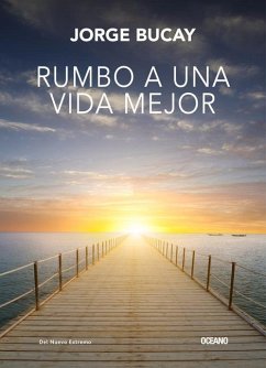 Rumbo a Una Vida Mejor - Bucay, Jorge