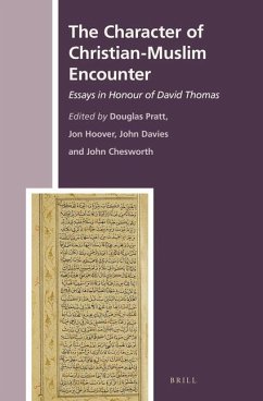 The Character of Christian-Muslim Encounter: Essays in Honour of David Thomas