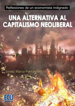 Una alternativa al capitalismo neoliberal - Parramón Homs, J. M.