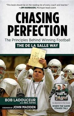 Chasing Perfection: The Principles Behind Winning Football the de la Salle Way - Ladouceur, Bob; Hayes, Neil