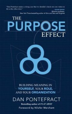 The Purpose Effect: Building Meaning in Yourself, Your Role and Your Organization - Pontefract, Dan