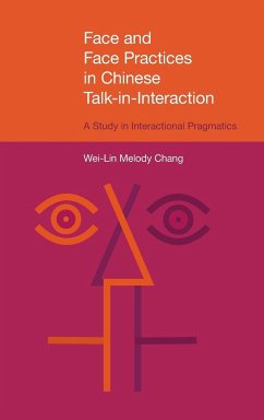 Face and Face Practices in Chinese Talk-in-Interaction - Chang, Wei-Lin Melody