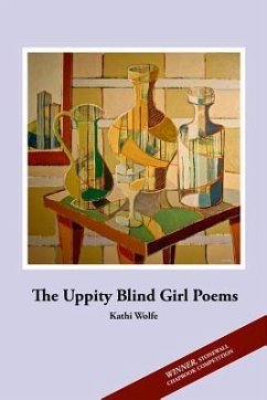 The Uppity Blind Girl Poems - Wolfe, Kathi