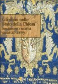 Gli ebrei nello Stato della Chiesa. (Insediamenti e mobilità. Secoli XIV-XVIII)