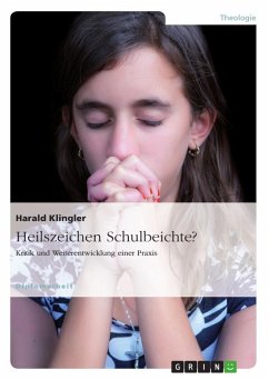 Heilszeichen Schulbeichte? Kritik und Weiterentwicklung einer Praxis