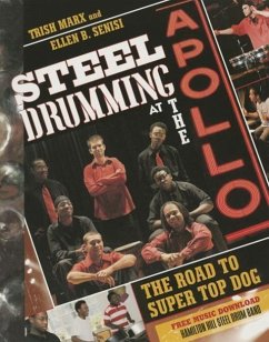 Steel Drumming at the Apollo: The Road to Super Top Dog - Marx, Trish