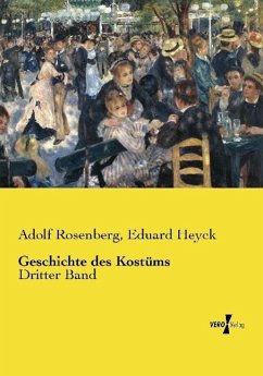 Geschichte des Kostüms - Rosenberg, Adolf;Heyck, Eduard