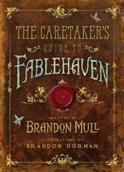 The Caretaker's Guide to Fablehaven - Mull, Brandon; Dorman, Brandon