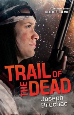 Trail of the Dead (Killer of Enemies #2) - Bruchac, Joseph