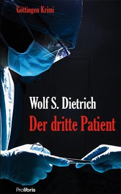 Der dritte Patient - Dietrich, Wolf S.