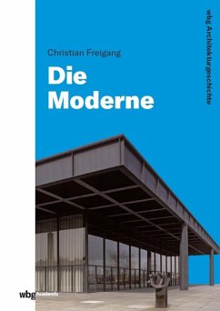 WBG Architekturgeschichte - Die Moderne (1800 bis heute) (eBook, ePUB) - Freigang, Christian; Engelberg, Meinrad Von