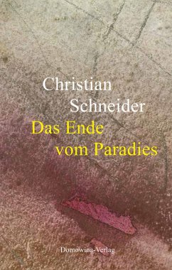 Das Ende vom Paradies (eBook, ePUB) - Schneider, Christian
