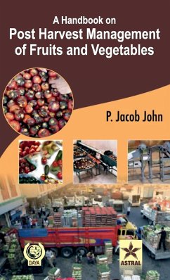 A Handbook on Post Harvest Management of Fruits and Vegetables - John, P. Jacob