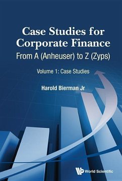 Case Studies for Corporate Finance: From a (Anheuser) to Z (Zyps) (in 2 Volumes) - Bierman, Harold, Jr.