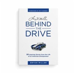 Larry H. Miller--Behind the Drive - Miller, Bryan