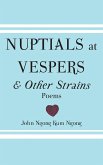 Nuptials At Vespers And Other Strains