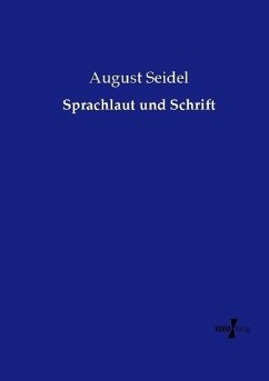 Sprachlaut und Schrift - Seidel, August
