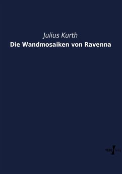 Die Wandmosaiken von Ravenna - Kurth, Julius