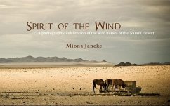Spirit of the Wind: A Photographic Celebration of the Wild Horses of the Namib Desert - Janeke, Miona