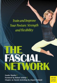 The Fascial Network: Train and Improve Your Posture and Flexibility - Slomka, Gunda