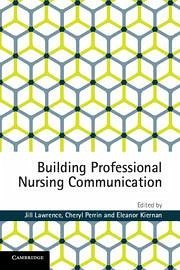 Building Professional Nursing Communication - Lawrence, Jill; Perrin, Cheryl; Kiernan, Eleanor