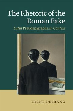 The Rhetoric of the Roman Fake - Peirano, Irene