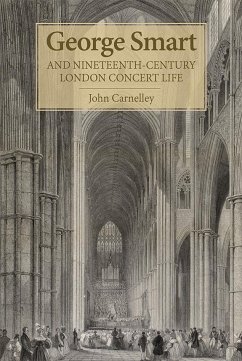 George Smart and Nineteenth-Century London Concert Life - Carnelley, John