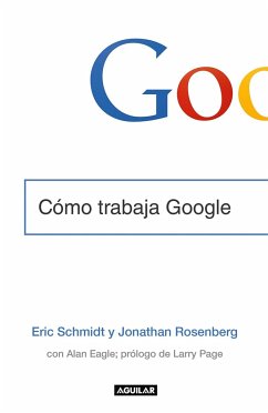 Cómo Trabaja Google - Schmidt, Eric; Rosenberg, Jonathan