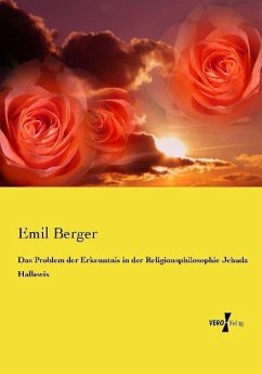 Das Problem der Erkenntnis in der Religionsphilosophie Jehuda Hallewis - Berger, Emil