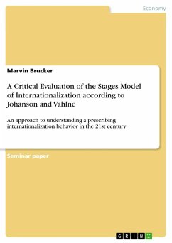 A Critical Evaluation of the Stages Model of Internationalization according to Johanson and Vahlne - Brucker, Marvin