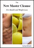 The New Master Cleanse for Health and Weight Loss (eBook, ePUB) The New Master Cleanse for Health and Weight Loss (eBook, ePUB)