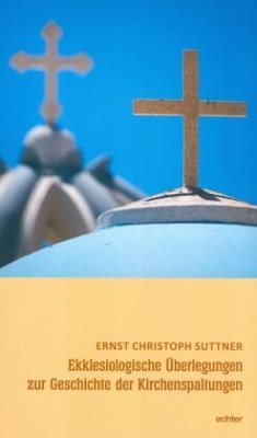 Cover Ekklesiologische Überlegungen zur Geschichte der Kirchenspaltungen