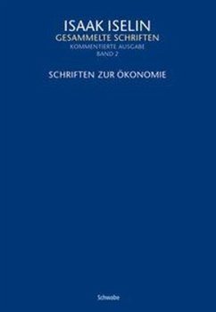 Schriften zur Ökonomie / Gesammelte Schriften, Kommentierte Ausgabe Bd.2 - Iselin, Isaak