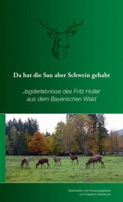 Da hat die Sau aber Schwein gehabt - Hainbuch, Friedrich; Holler, Fritz