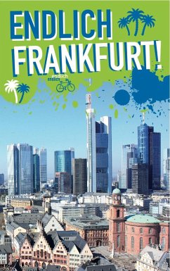 Endlich Frankfurt! - Andritzke, Kaja; Becker, Benjamin; Fast, Adelina; Olt, Christian