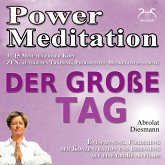 Power Meditation Der große Tag - Entspannung, Förderung der Konzentration und Besinnung auf eine große Aufgabe - ZEN, autogenes Training, Progressive Muskelentspannung (MP3-Download)