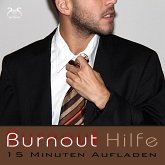 Burnout Hilfe - 15 Minuten Aufladen mit Autogenem Training: Schwerpunkt Ruhe und Entspannung (MP3-Download)